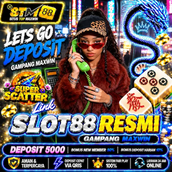 STM88 | Kedaulatan Slot88 Resmi Minimal Deposit 5000 Via Qris Pasti Gacor Hari Ini